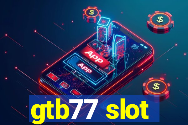 gtb77 slot