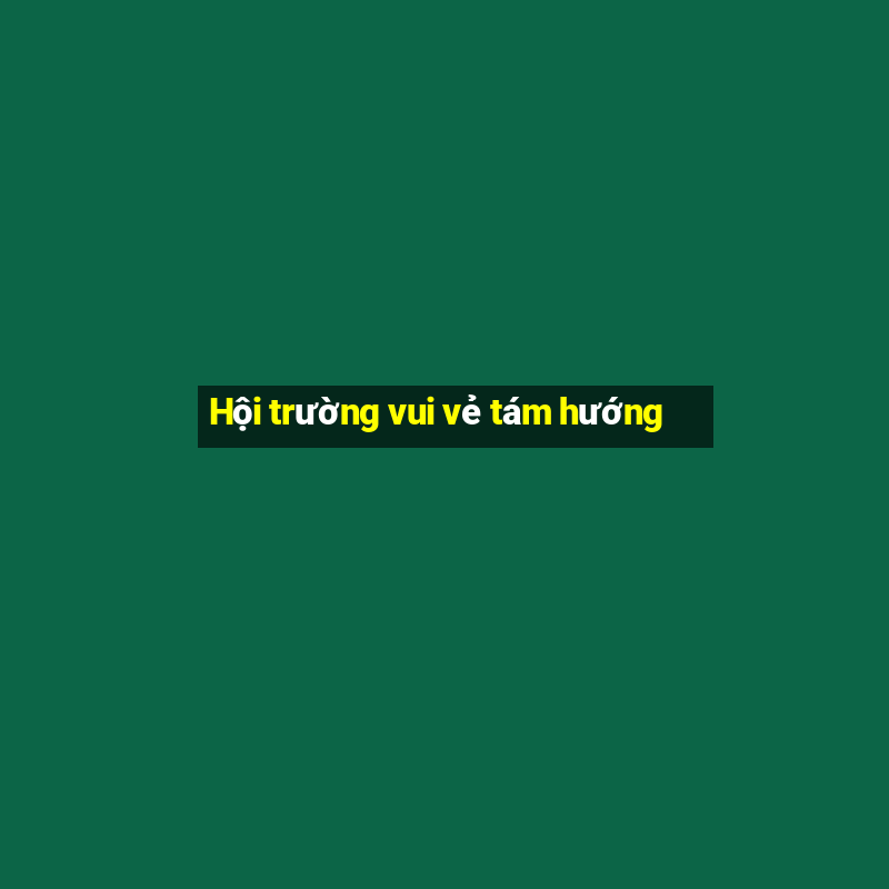 Hội trường vui vẻ tám hướng