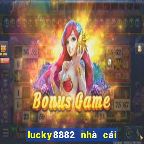 lucky8882 nhà cái uy tín