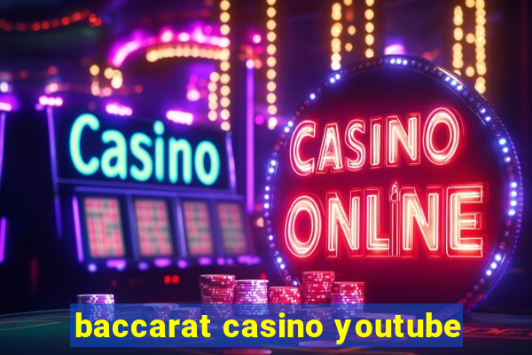 baccarat casino youtube