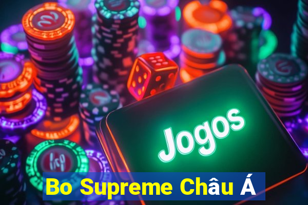 Bo Supreme Châu Á