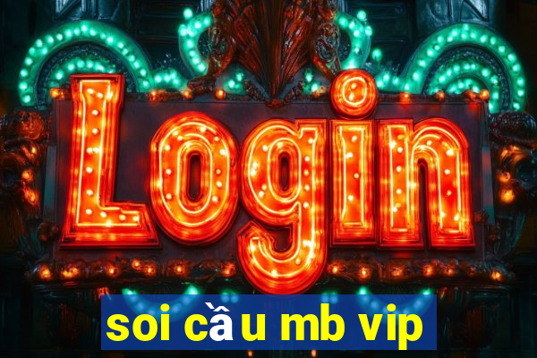 soi cầu mb vip