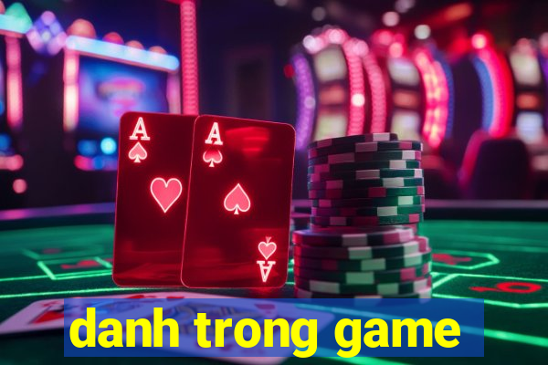 danh trong game