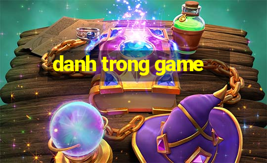 danh trong game