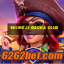 shimeji gacha club