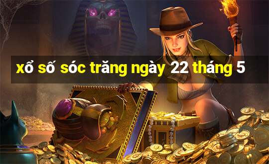 xổ số sóc trăng ngày 22 tháng 5