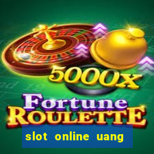 slot online uang asli terbaik