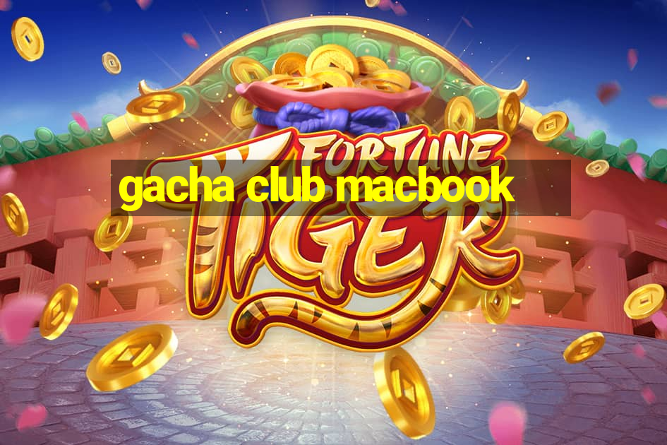 gacha club macbook