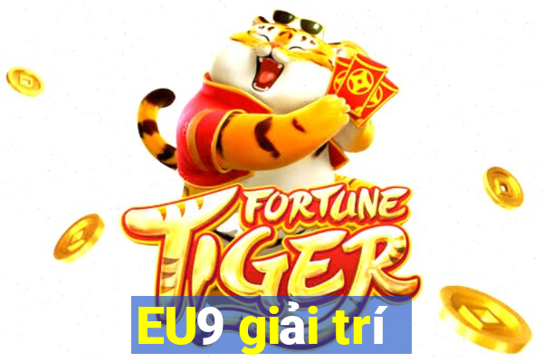 EU9 giải trí