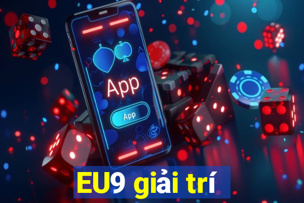 EU9 giải trí