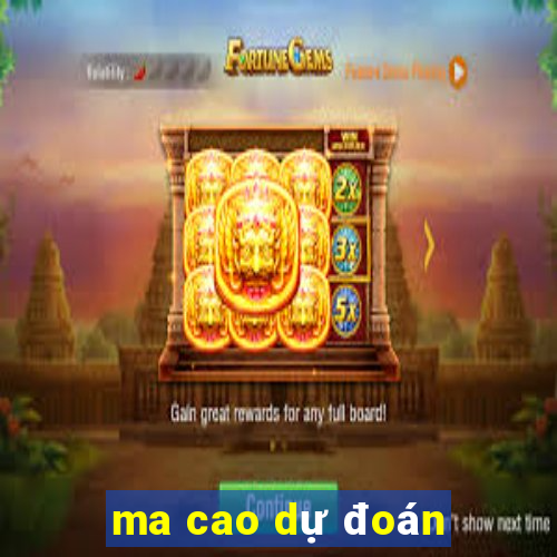 ma cao dự đoán