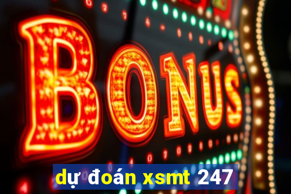 dự đoán xsmt 247