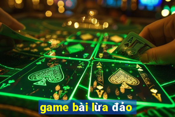 game bài lừa đảo