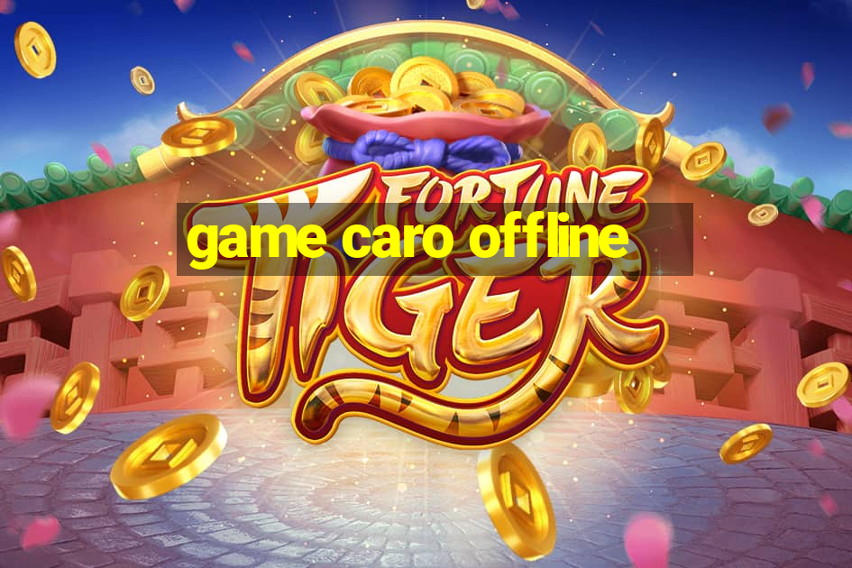 game caro offline