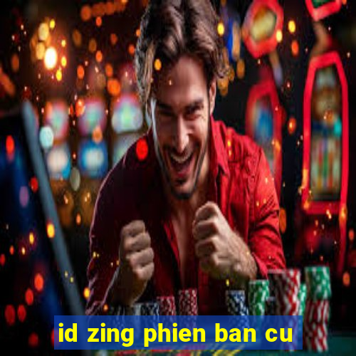 id zing phien ban cu