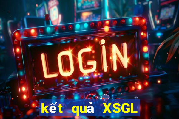 kết quả XSGL ngày 16