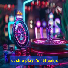 casino play for bitcoins