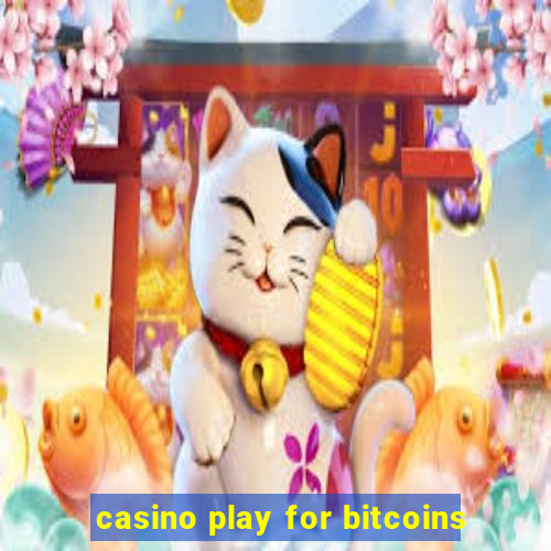 casino play for bitcoins