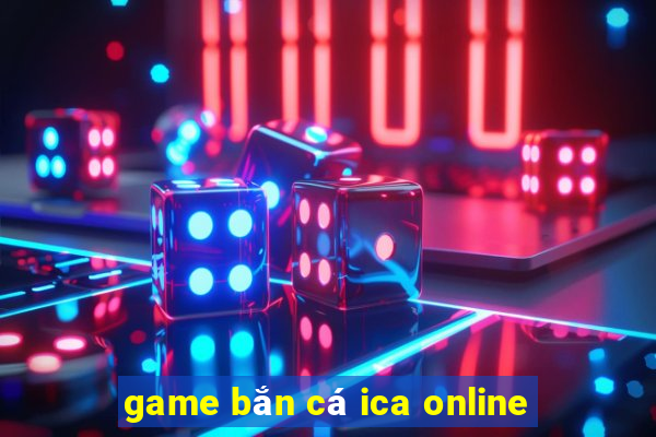 game bắn cá ica online