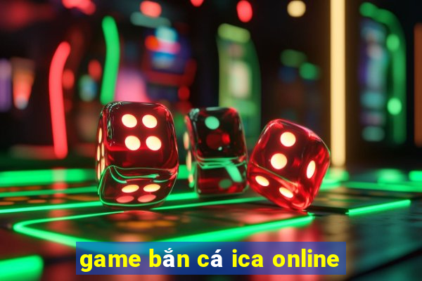 game bắn cá ica online