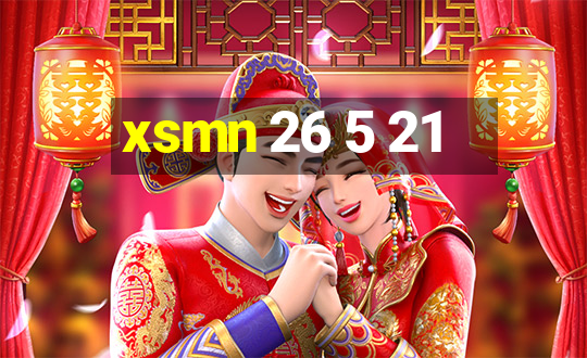 xsmn 26 5 21