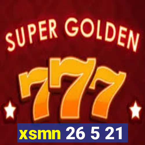 xsmn 26 5 21