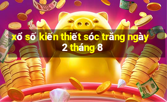 xổ số kiến thiết sóc trăng ngày 2 tháng 8