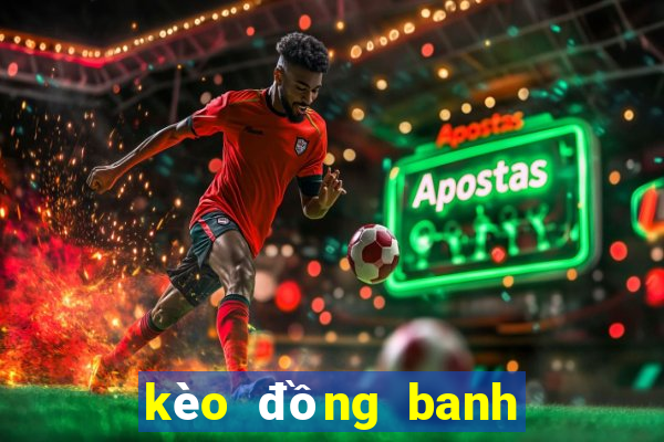 kèo đồng banh nửa trái