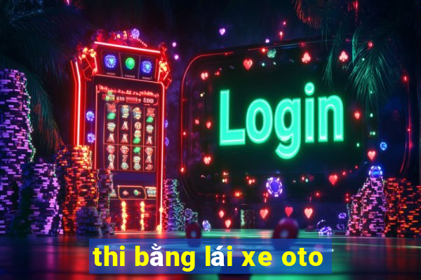 thi bằng lái xe oto