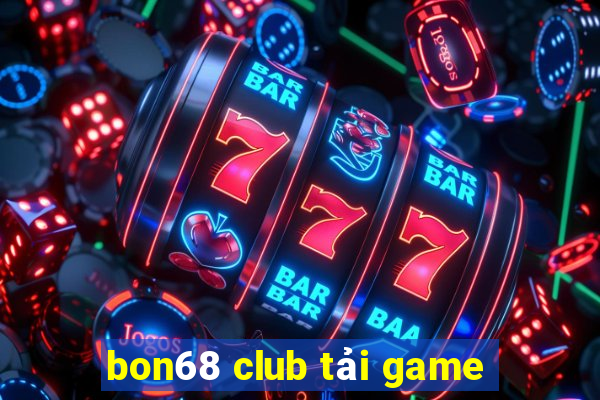 bon68 club tải game