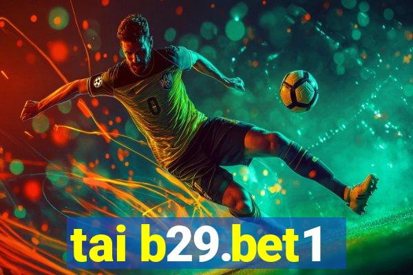 tai b29.bet1