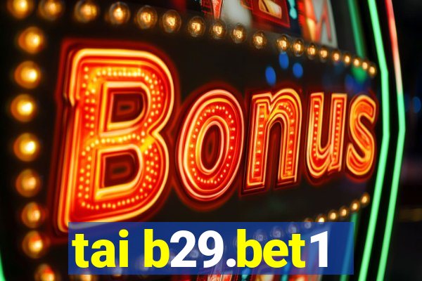 tai b29.bet1