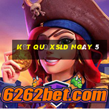 kết quả XSLD ngày 5