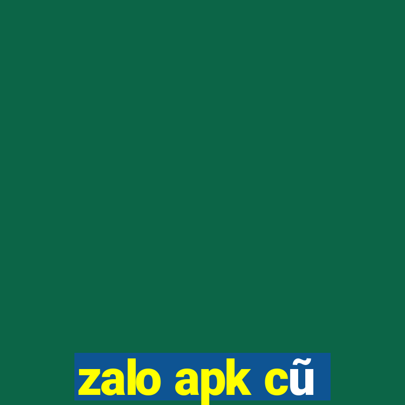 zalo apk cũ