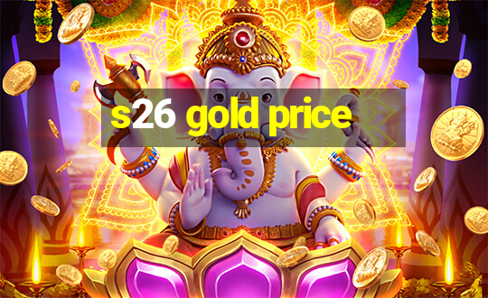 s26 gold price