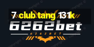 7 club tang 131k