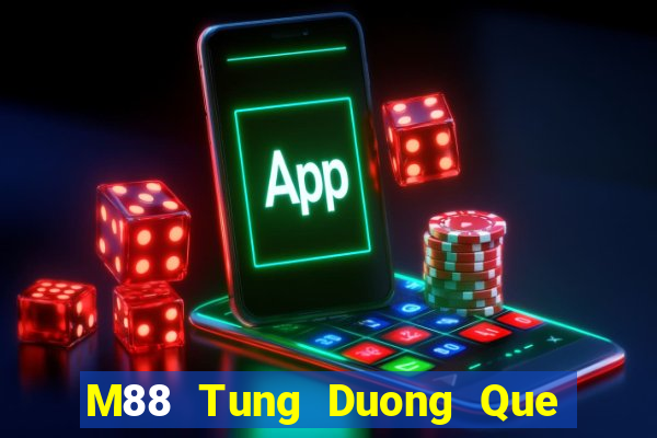 M88 Tung Duong Que Yau game bài