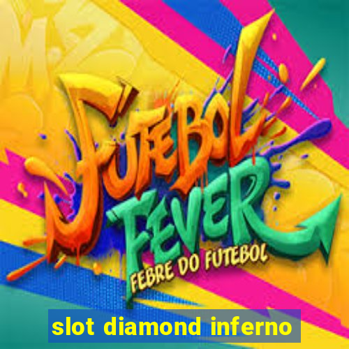 slot diamond inferno