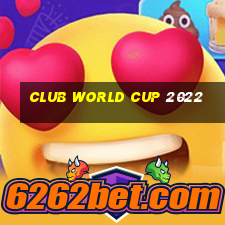 club world cup 2022