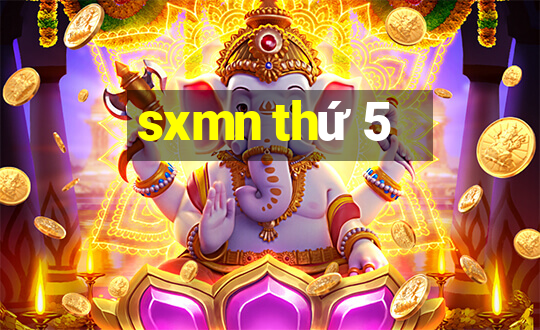 sxmn thứ 5