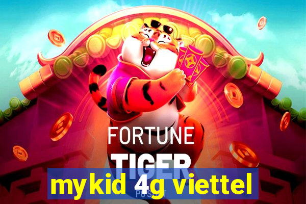 mykid 4g viettel