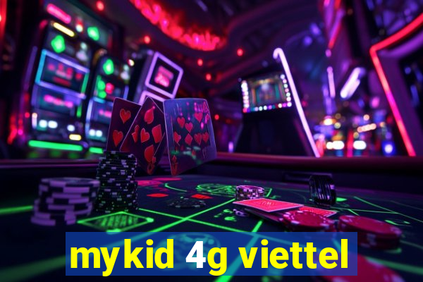 mykid 4g viettel