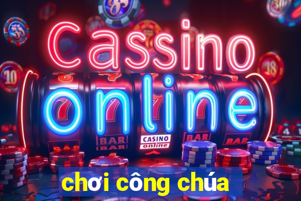 chơi công chúa