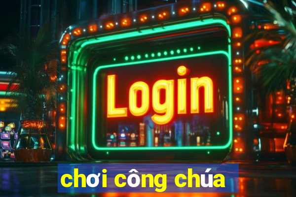 chơi công chúa