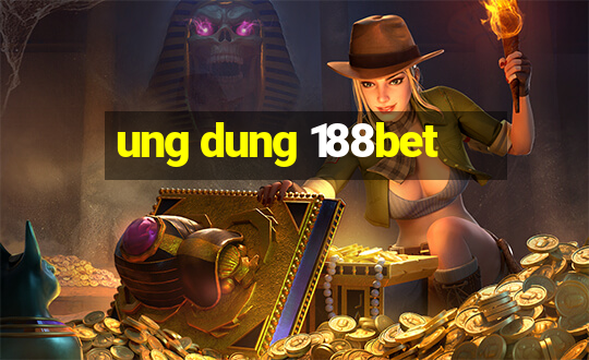 ung dung 188bet