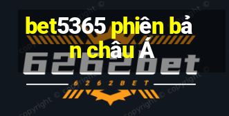 bet5365 phiên bản châu Á