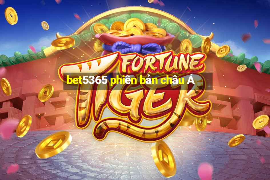 bet5365 phiên bản châu Á