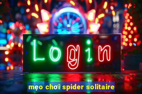 mẹo chơi spider solitaire