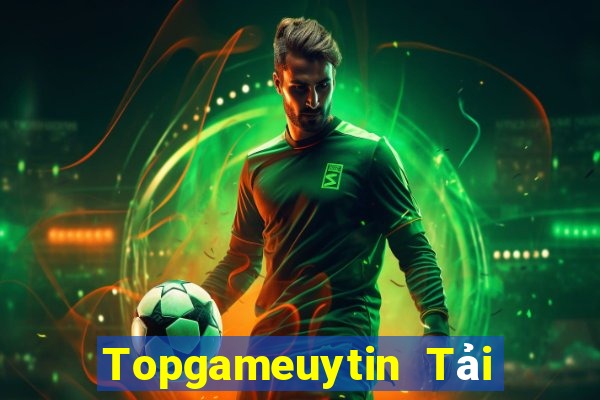 Topgameuytin Tải Game Bài Đổi Thưởng Uy Tín 2024