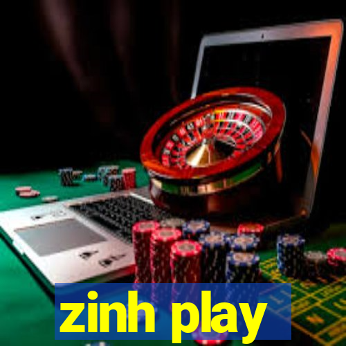 zinh play